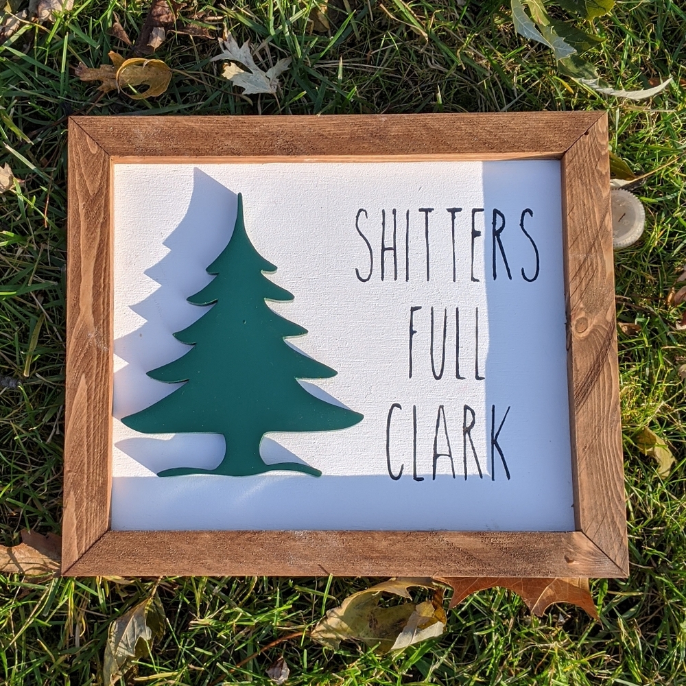 Shitters Full Clark Wood Christmas Sign- 8" x 10"